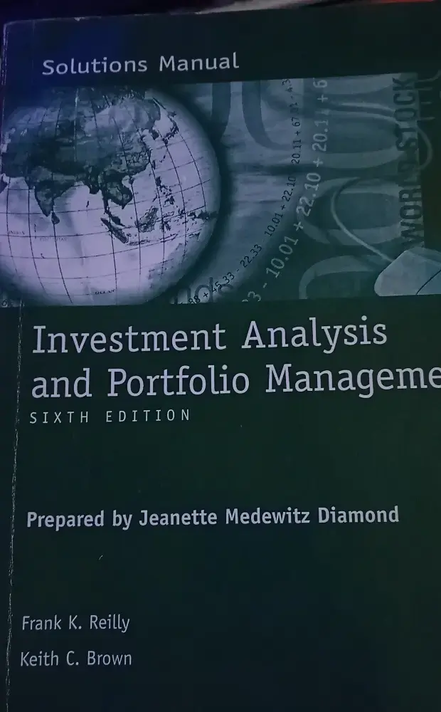 Solucionario: Investment Analysis and Portfolio Management (6th Ed.) - Reilly & Brown / Medewitz Diamond