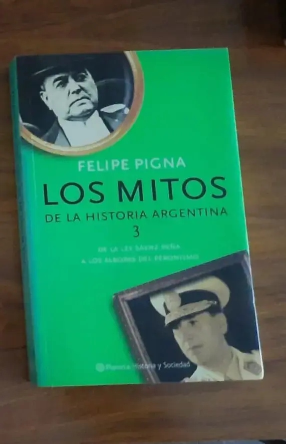 Los Mitos de La Historia Argentina (Tomo 3) - Felipe Pigna