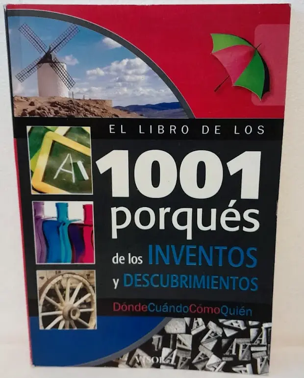 El Libro de Los 1001 Porqués de Los Inventos y Descubrimientos